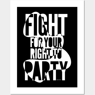 Fight for your right to party on black Posters and Art